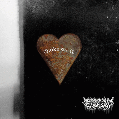 Bubblegum Chainsaw : Choke on It